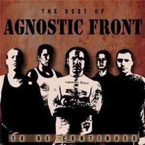 Agnostic Front - The Best Of...To Be Continued download mp3