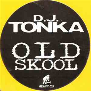 D.J. Tonka - Old Skool download mp3