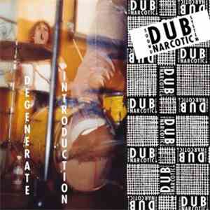 Dub Narcotic Sound System - Degenerate Introduction download mp3