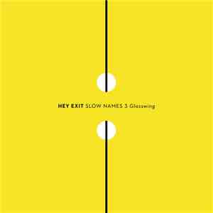Hey Exit - Glasswing (Slow Names 3) download mp3