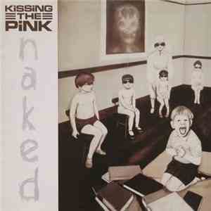 Kissing The Pink - Naked download mp3
