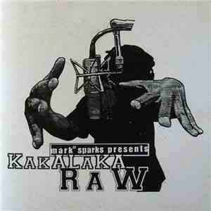 Mark Sparks - Mark Sparks Presents Kakalaka Raw download mp3