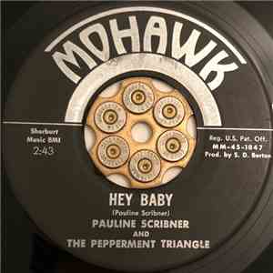 Pauline Scribner And Peppermint Triangle - Hey Baby download mp3