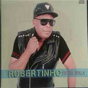 Robertinho - Yosso Ixala download mp3