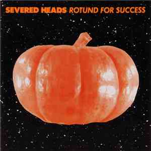 Severed Heads - Rotund For Success download mp3