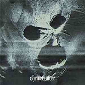 Shrinebuilder - Live download mp3