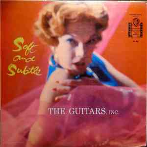 The Guitars, Inc. - Soft And Subtle download mp3