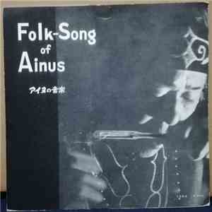 Unknown Artist - Folk-Song Of Ainus = アイヌの音楽 mp3 download